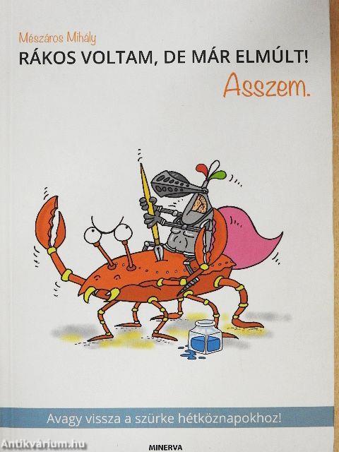 Rákos voltam, de már elmúlt! Asszem.