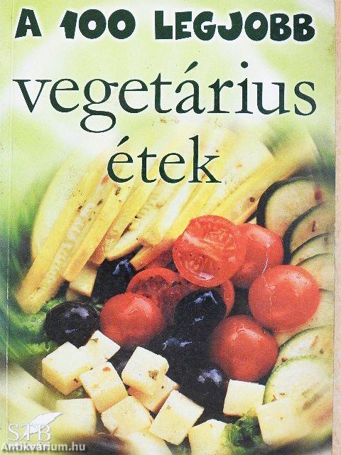 A 100 legjobb vegetárius étek