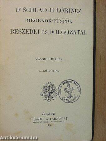 Dr. Schlauch Lőrincz bibornok-püspök beszédei és dolgozatai I.