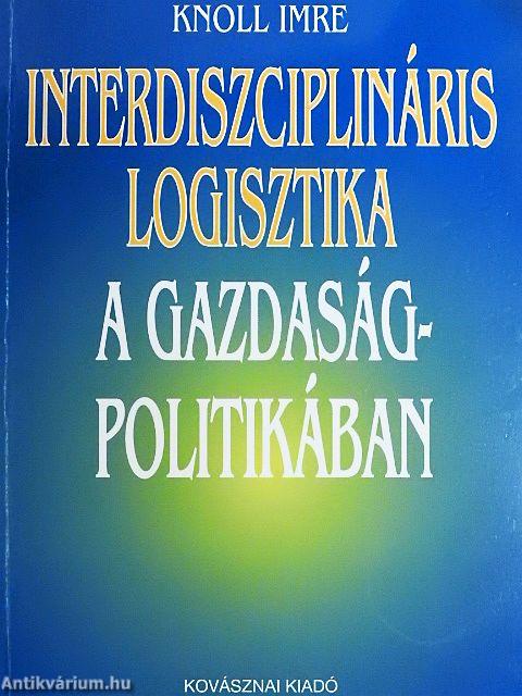 Interdiszciplináris logisztika a gazdaságpolitikában