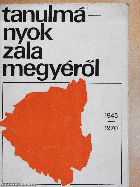 Tanulmányok Zala megyéről 1945-1970