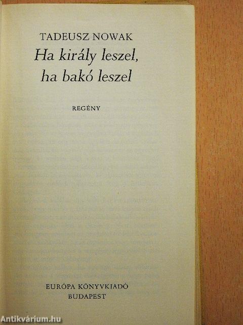 Ha király leszel, ha bakó leszel