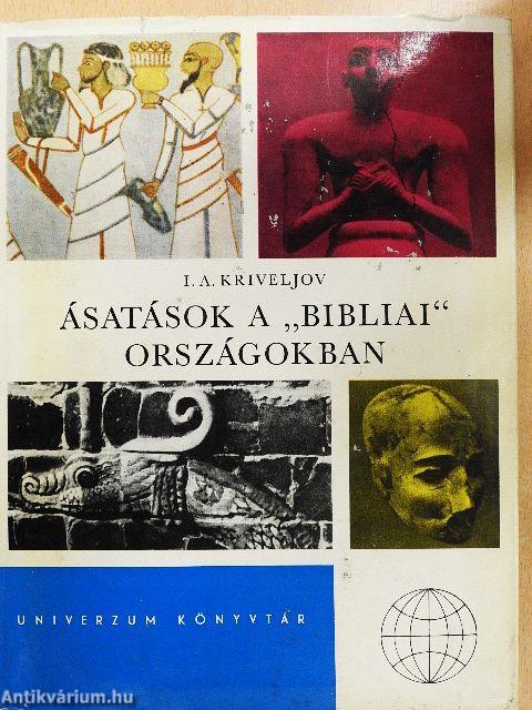 Ásatások a "Bibliai" országokban