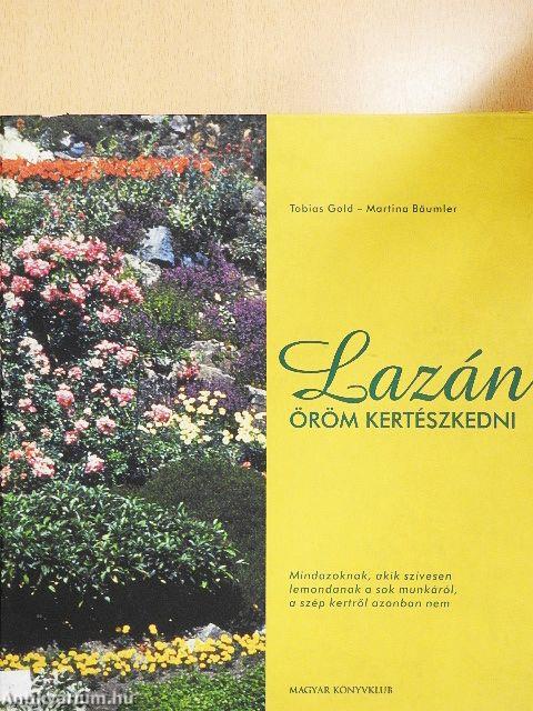 Lazán öröm kertészkedni