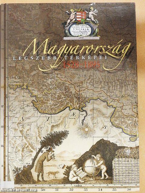 Magyarország legszebb térképei 1528-1895