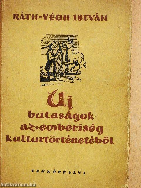 Új butaságok az emberiség kultúrtörténetéből