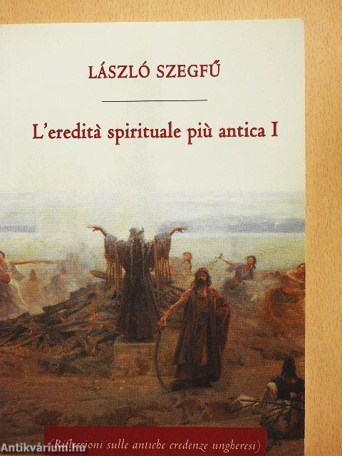 L'ereditá spirituale piú antica I.