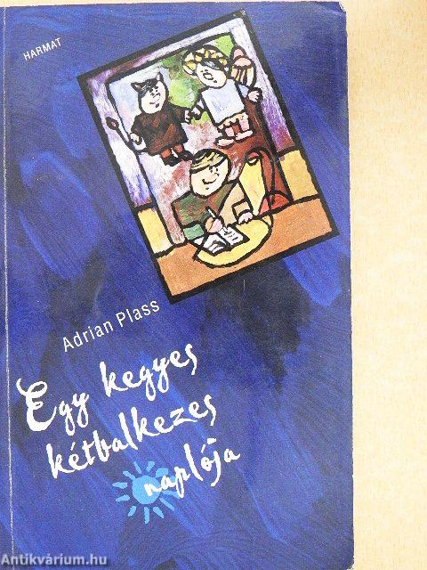 Egy kegyes kétbalkezes naplója