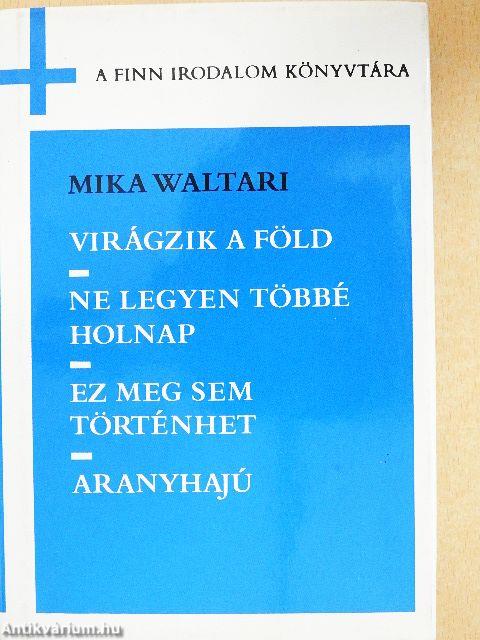 Virágzik a föld/Ne legyen többé holnap/Ez meg sem történhet/Aranyhajú