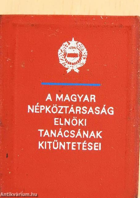 A Magyar Népköztársaság Elnöki Tanácsának kitüntetései (minikönyv) (számozott)
