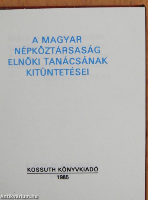 A Magyar Népköztársaság Elnöki Tanácsának kitüntetései (minikönyv) (számozott)