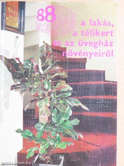 A lakás, a télikert és az üvegház növényeiről