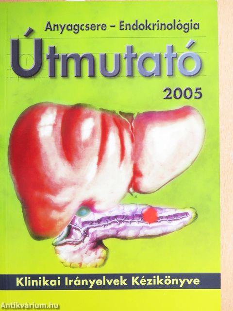 Anyagcsere-Endokrinológia útmutató 2005.