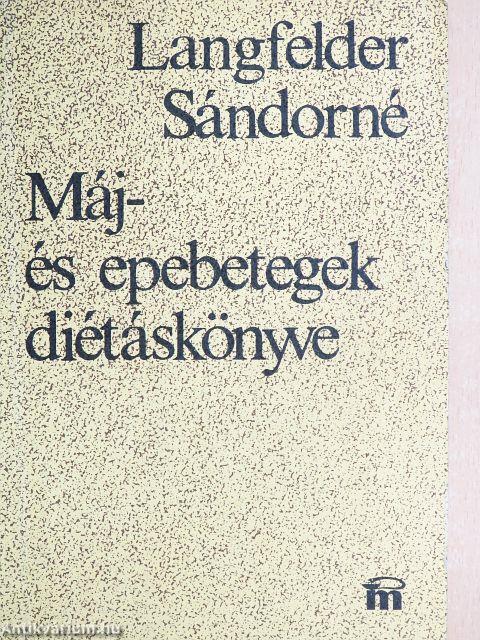 Máj- és epebetegek diétáskönyve