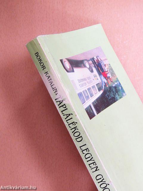 Táplálékod legyen gyógyítód!