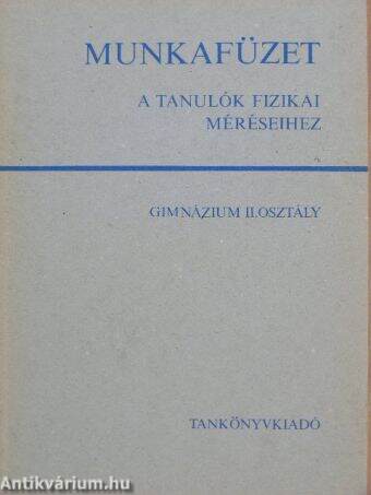 Munkafüzet a tanulók fizikai méréseihez II.