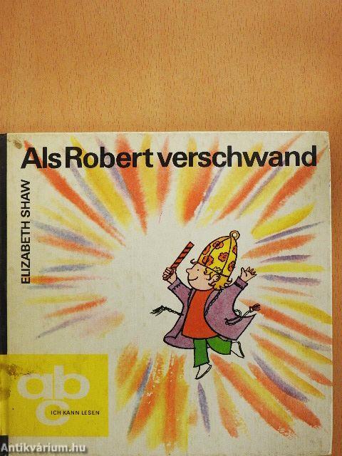 Als Robert verschwand