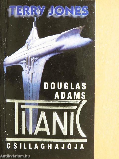 Douglas Adams Titanic Csillaghajója