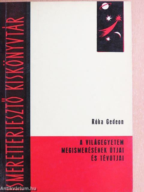 A Világegyetem megismerésének útjai és tévútjai