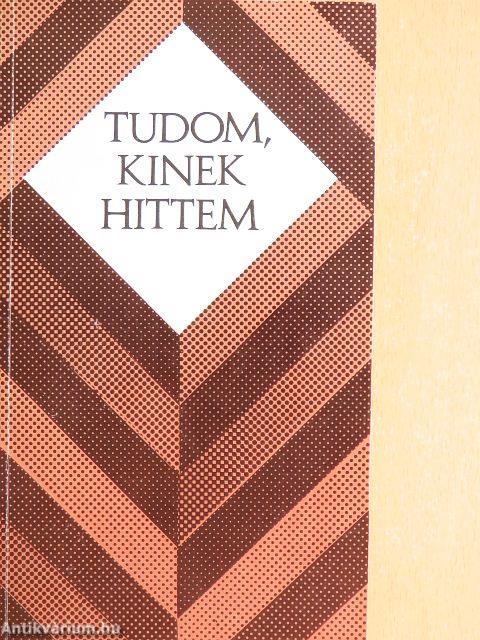 Tudom, kinek hittem