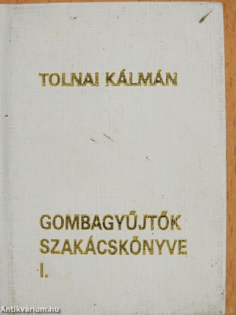 Gombagyűjtők szakácskönyve I-II. (minikönyv) (számozott)