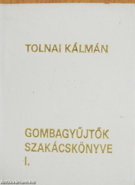 Gombagyűjtők szakácskönyve I-II. (minikönyv) (számozott)