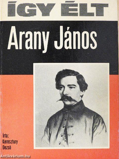 Így élt Arany János