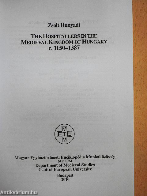 The Hospitallers in the Medieval Kingdom of Hungary