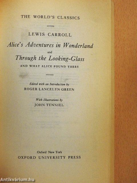 Alice's Adventures in Wonderland and Through the Looking-Glass and What Alice Found There