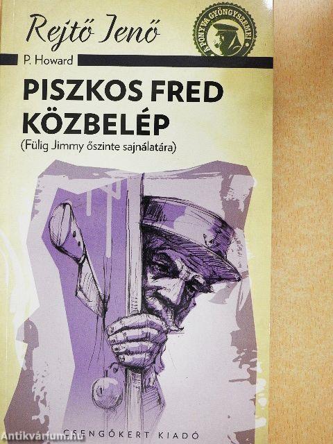 Piszkos Fred közbelép
