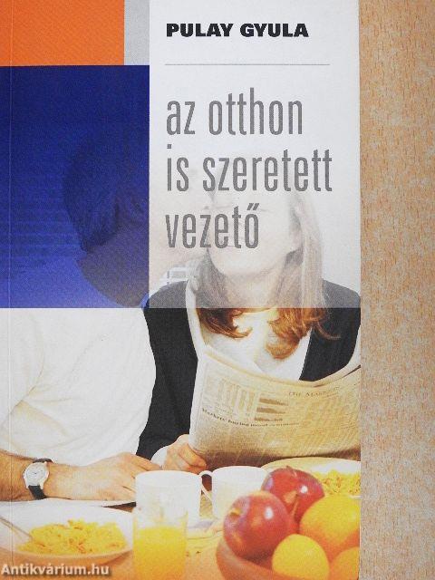 Az otthon is szeretett vezető