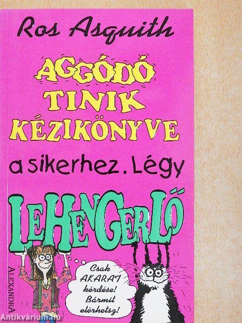 Aggódó tinik kézikönyve a sikerhez