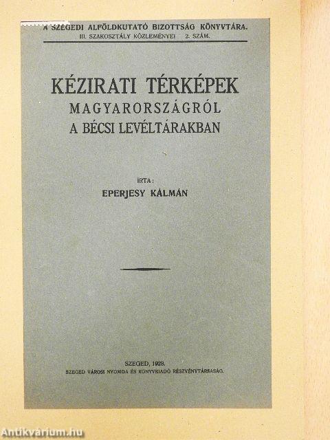 Kézirati térképek Magyarországról a bécsi levéltárakban