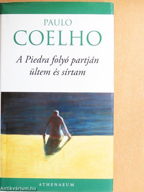 A Piedra folyó partján ültem és sírtam