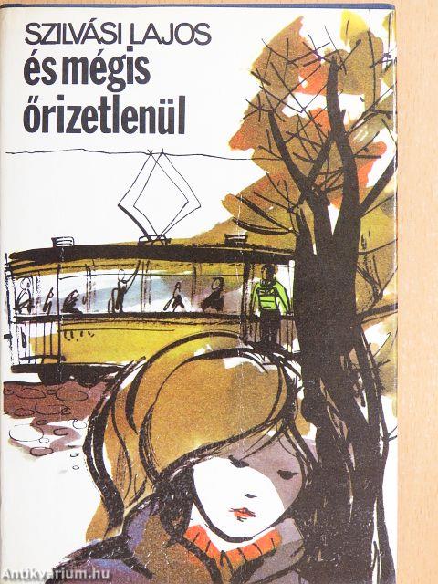 És mégis őrizetlenül