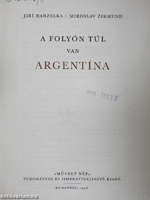 A folyón túl van Argentína