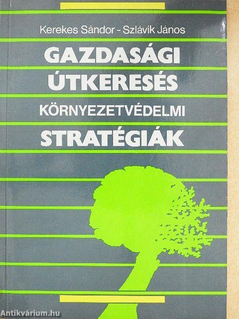 Gazdasági útkeresés - Környezetvédelmi stratégiák