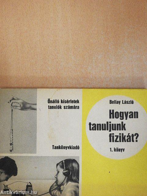 Hogyan tanuljunk fizikát? I. 