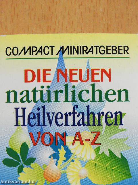 Die neuen natürlichen Heilverfahren von A-Z (minikönyv)