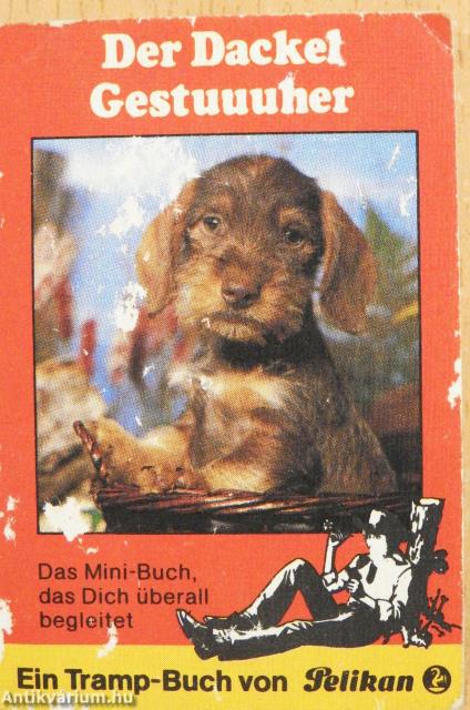 Der Dackel Gestuuuher und zwei andere Hundegeschichten (minikönyv)