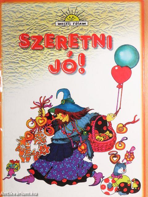 Szeretni jó!
