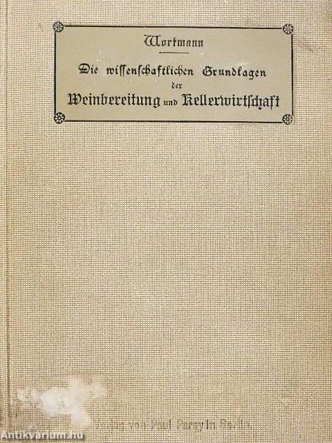Wissenschaftlichen Grundlagen der Weinbereitung und Kellerwirtschaft (gótbetűs)