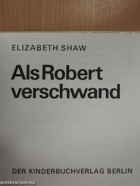 Als Robert verschwand