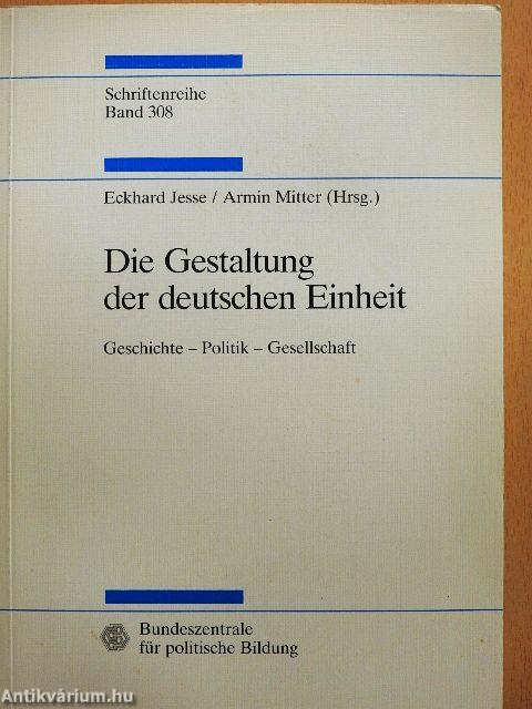 Die Gestaltung der deutschen Einheit