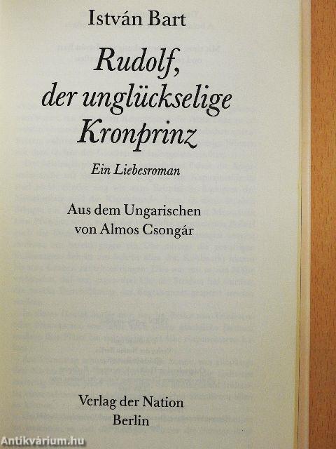 Rudolf, der unglückselige Kronprinz
