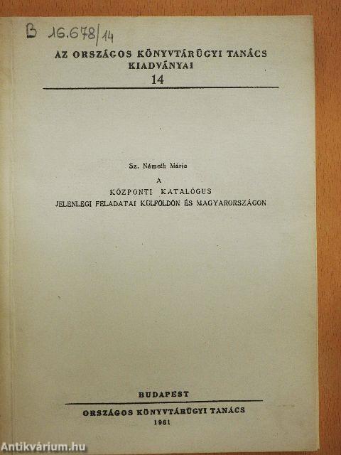 A központi katalógus jelenlegi feladatai külföldön és Magyarországon