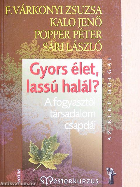Gyors élet, lassú halál?