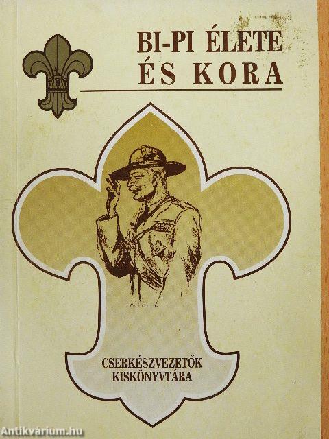 Bi-Pi élete és kora