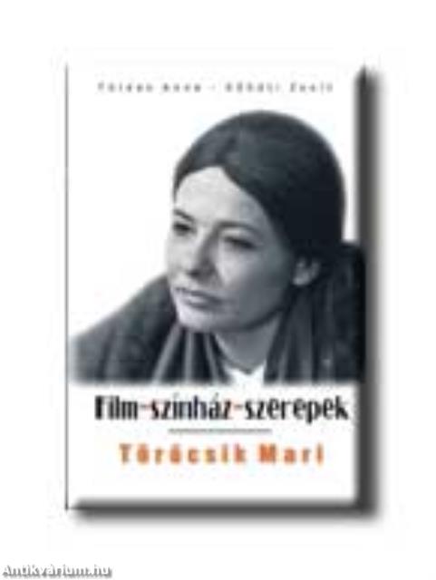 TÖRŐCSIK MARI - FILM-SZÍNHÁZ-SZEREPEK -