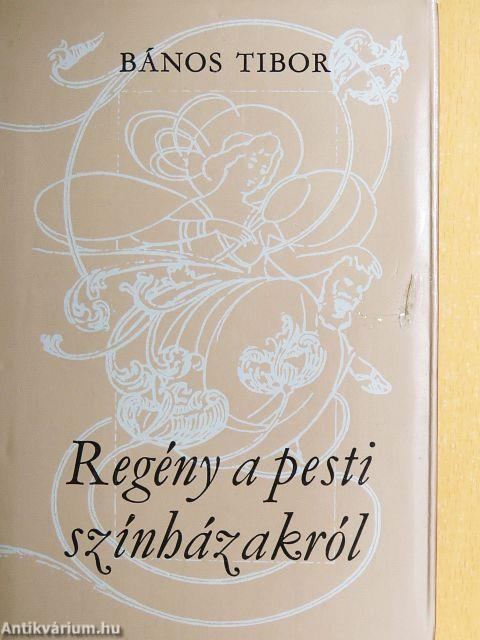 Regény a pesti színházakról